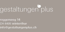 gestaltungen plus, unterer graben 27, CH-8400 winterthur, info@gestaltungenplus.ch
